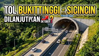 Tol SICINCIN BUKITTINGGI Terkini‼️ Dilanjutkan atau Di Batalkan