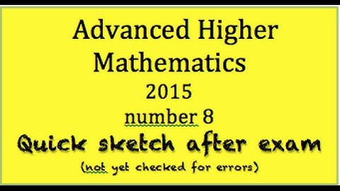 2015 Advanced Higher Mathematics  no.8 quick sketch