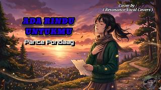 ADA RINDU UNTUKMU - Pance Pondaag ( Cover by RESONANCE VOCAL COVERS ) | Anime Lyric Video