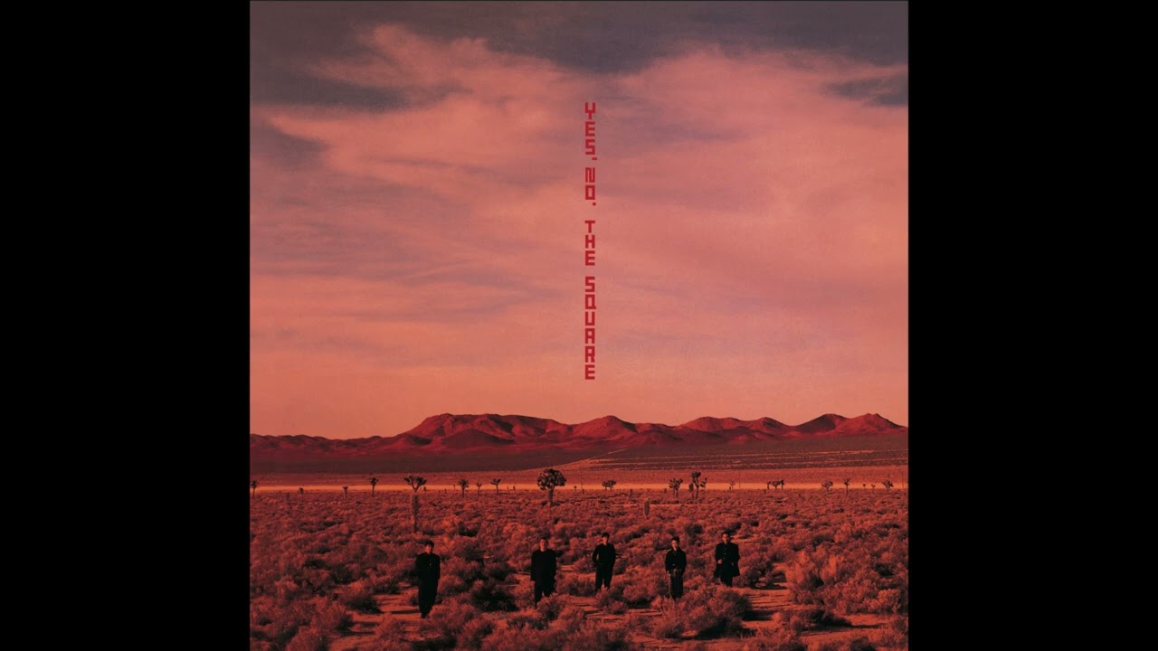 The Square – Yes, No. (1988, CBS/Sony – 32DH 5001) - YouTube