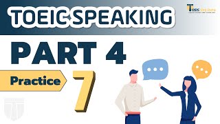 TOEIC Speaking - Part 4 - Practice 7