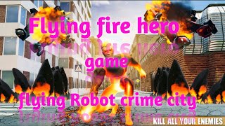 Flying fire hero game flying Robot crime city screenshot 3