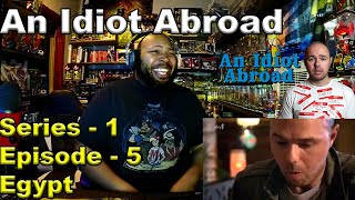 An Idiot Abroad - Egypt S01E05 Reaction