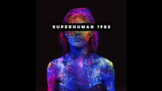 Superhuman  - 1982 [ Audio]
