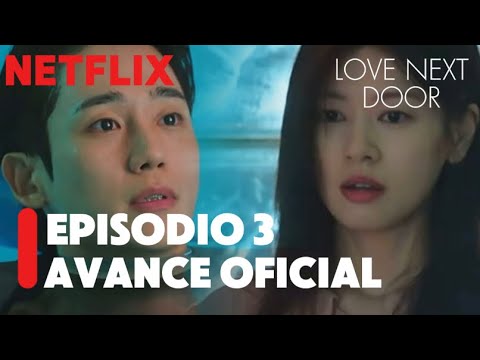 Love Next Door | Amor en la puerta de al lado | Avance del episodio 3