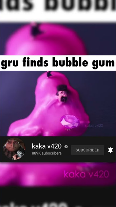 gru finds bubble gum