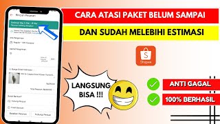 Cara Mengatasi Paket Belum Sampai Melebihi Batas Estimasi Shopee 100% Berhasil