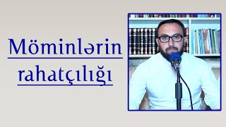 &quot;Möminlərin rahatçılığı&quot; - Kərbəlayi Qurban