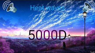 Heat waves(5000D) audio song