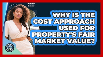 Why Is The Cost Approach Used For Property