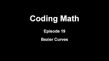 Coding Math: Episode 19 - Bezier Curves