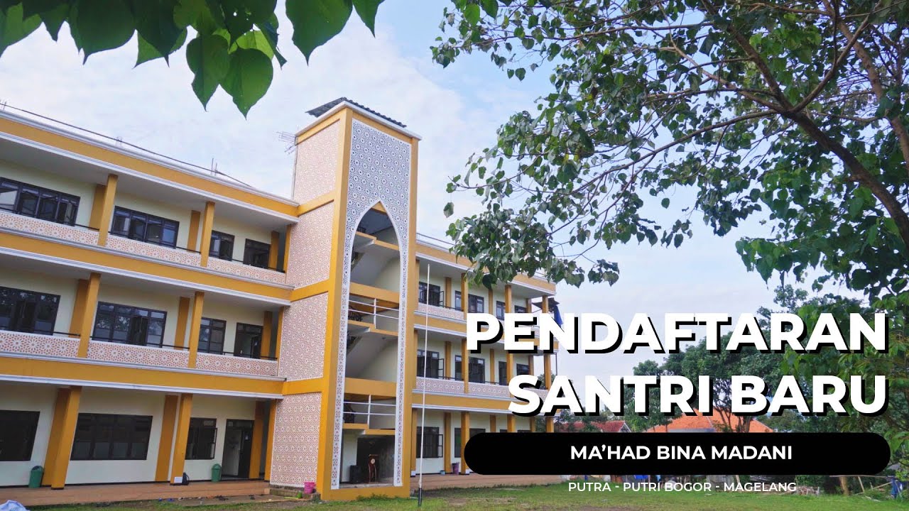 Pendaftaran Santri / Santriwati Baru Tahun Ajaran 2023 - 2024 | Ma'had Bina Madani