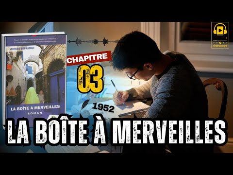 La Boîte à Merveilles Chapitre 3 Audiolivre Ahmed Sefrioui Pour 1ère Bac Passionnés