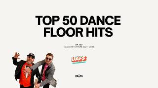Top 50 Dance Floor Hits  Ep 197
