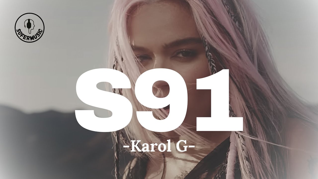 KAROL G - S91 (LETRA) - YouTube