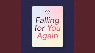 Falling for You Again