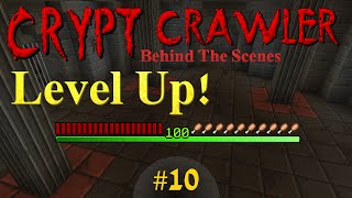 Crypt Crawler Behind The Scenes Ep.10 - Level Up System