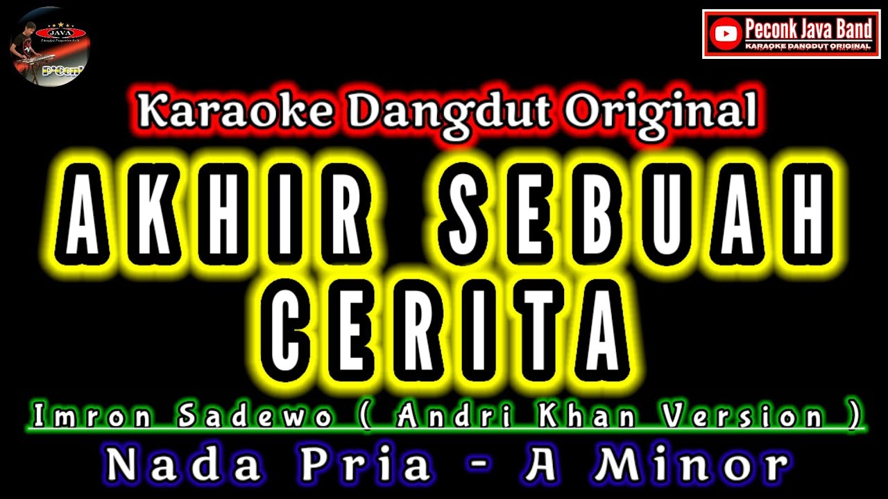 AKHIR SEBUAH CERITA NADA PRIA. IMRON SADEWO_ANDRI KHAN VERSION