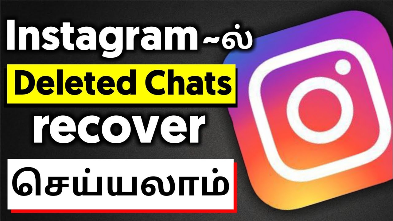how to recover deleted chats in instagram in tamil Recover deleted