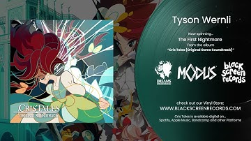 Tyson Wernli | The First Nightmare | Cris Tales