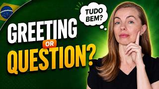How Brazilians Really Use “Tudo Bem?” — and How to Answer