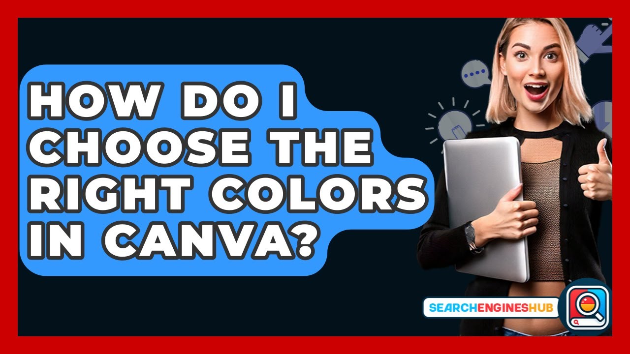 How Do I Choose The Right Colors In Canva? - SearchEnginesHub.com