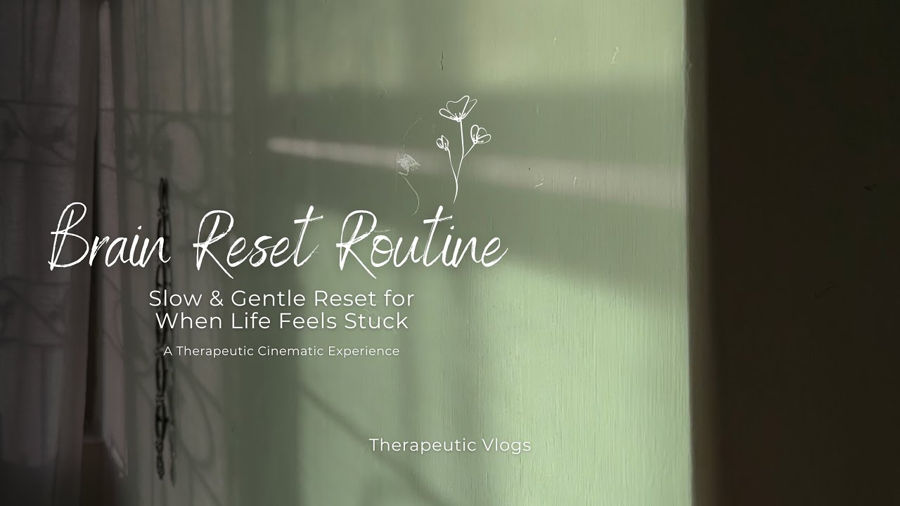 Brain Reset Routine | New Start is Always Possible | A Gentle Reset for ...