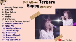 HAPPY ASMARA 'Itaneng Tenri Bolo'|| HAPPY ASMARA FULL ALBUM TERBARU 2023