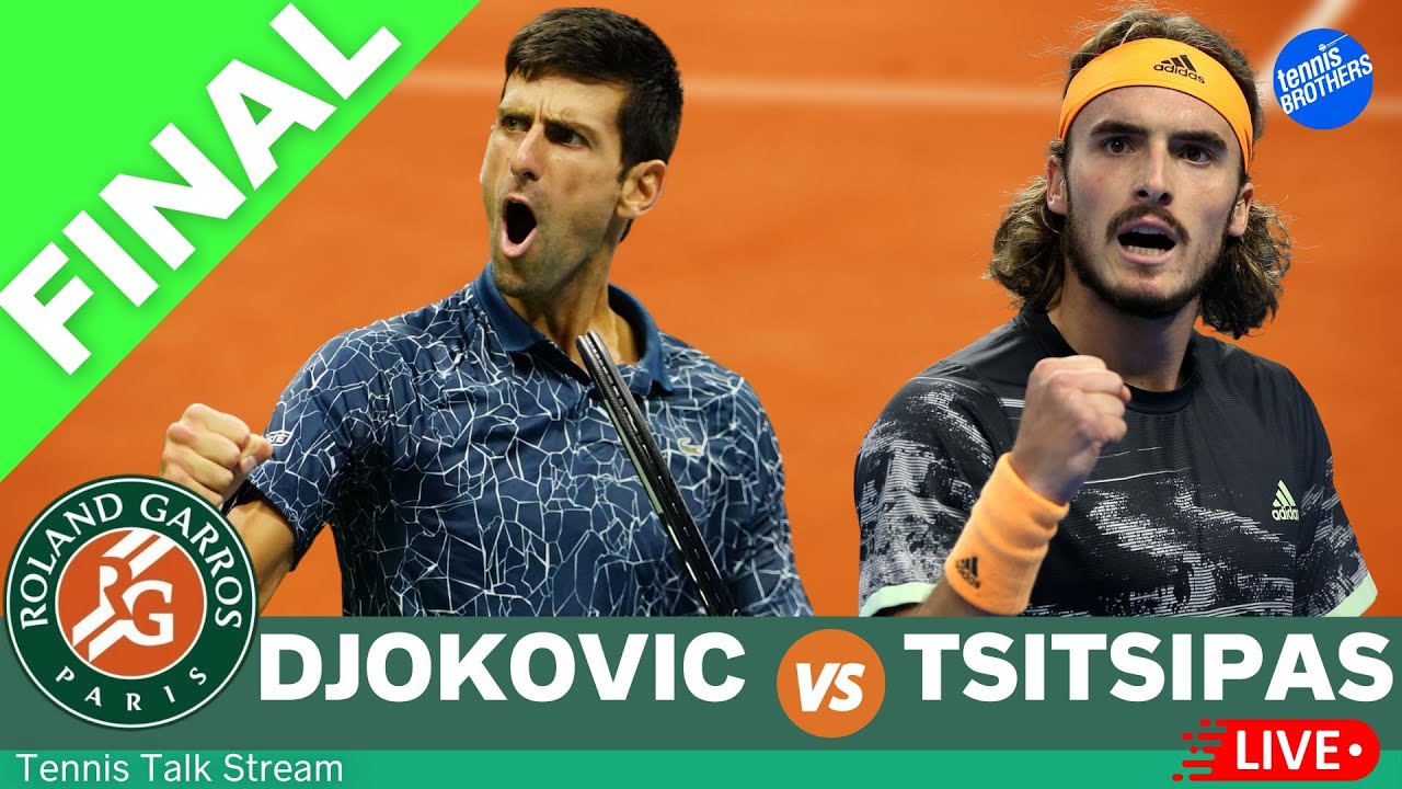 🔴 DJOKOVIC vs TSITSIPAS Final French Open 2021 LIVE Talk Tennis Stream 
