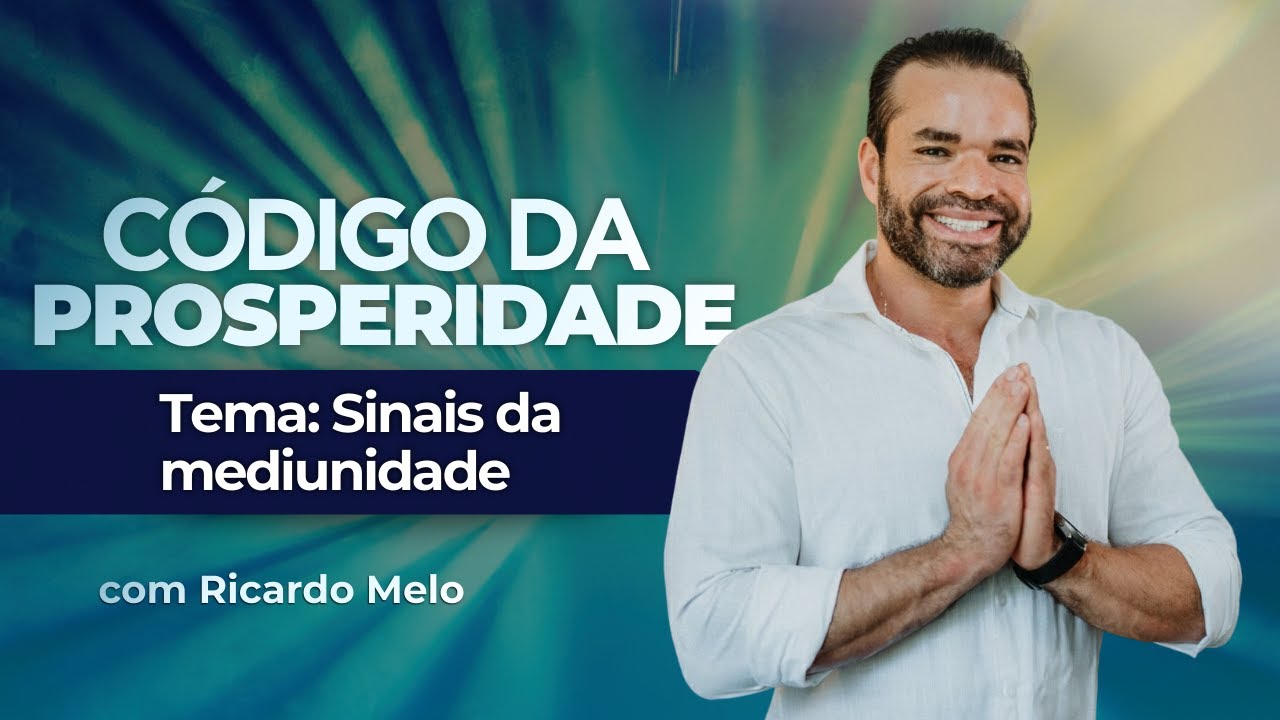 CÓDIGO DA PROSPERIDADE - Sinais da Mediunidade