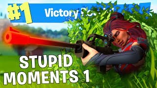 FORTNITE: STUPID MOMENTS 1