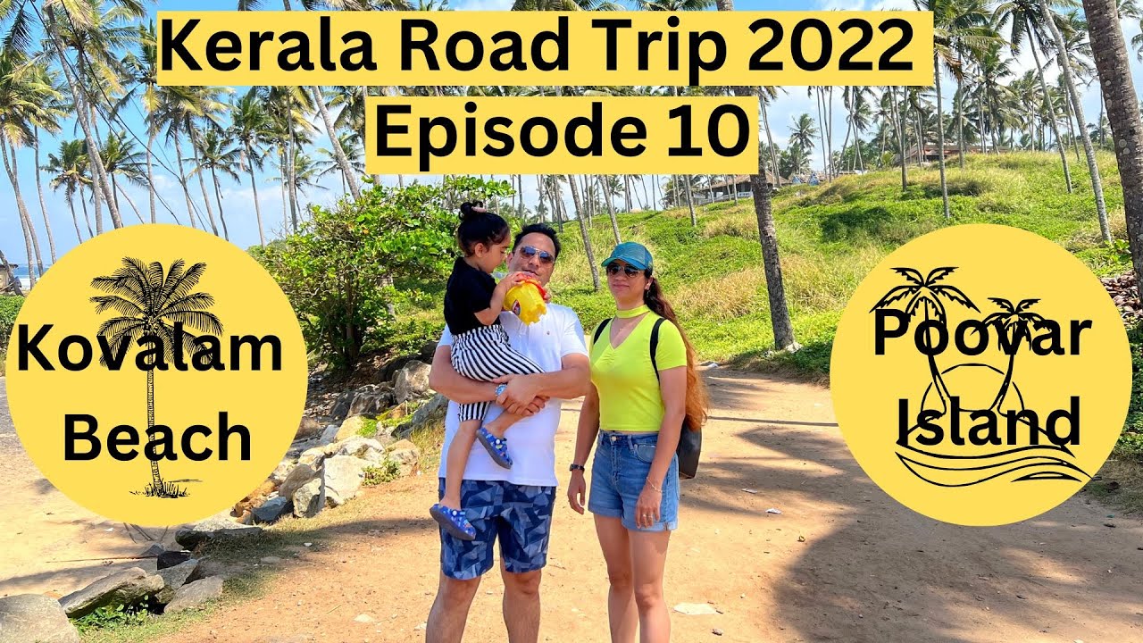 Kerala Road Trip 2022 | Kovalam Beach | Poovar Island | Rahul Koundal |