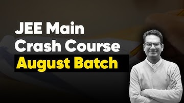 JEE Main 2021: August Attempt | Crash Course | New Batch | Final Dash to the Target | MathonGo