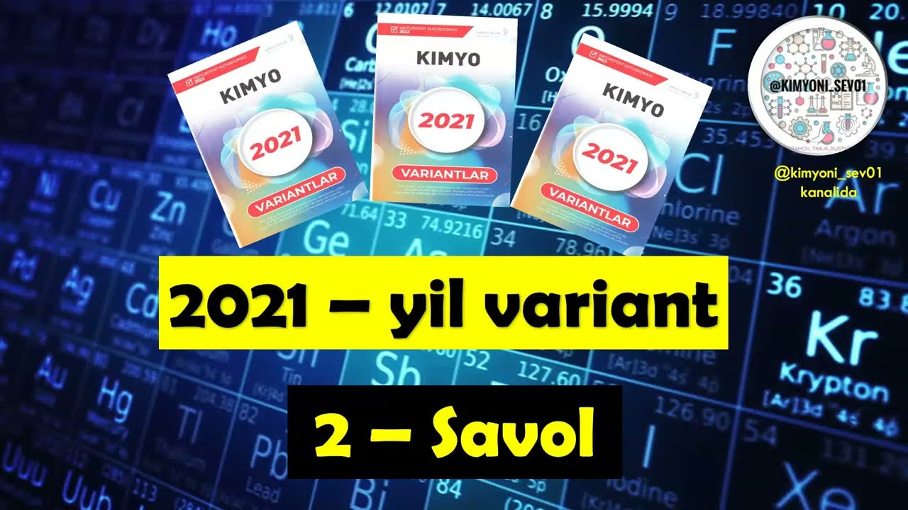 Kimyo 2021 variant. 1- variant 2-savol