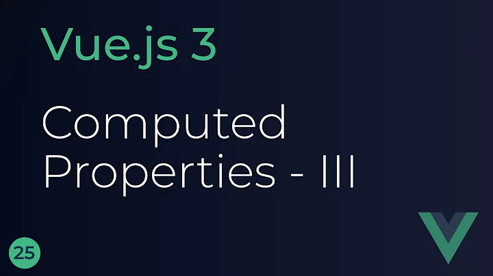 Vue JS 3 Tutorial - 25 - Computed Properties and v-for