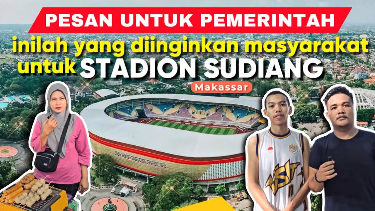 DEAR PEMERINTAH..INI LHO KEINGINAN MASYARAKAT DALAM PEMBANGUNAN STADION SUDIANG MAKASSAR