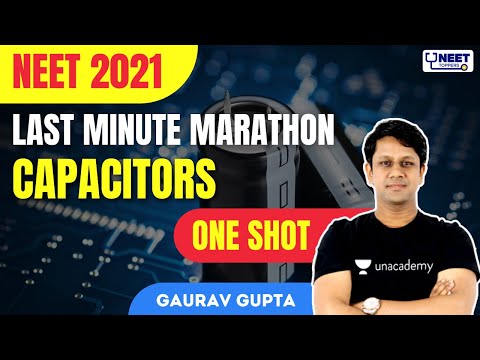Capacitors | One-Shot | Last Minute Marathon | NEET 2021 NEET Toppers | Gaurav