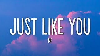 NF - Just Like You (Lyrics)
