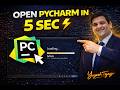 How to Launch PyCharm in 5 Seconds ⚡ | Step-by-Step Guide for Beginners