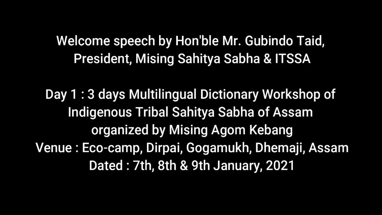 Video 4 - Welcome Speech by Hon'ble Mr. Gubindo Taid, President, Mising Sahitya Sabha & ITSSA