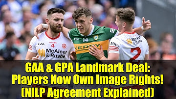 GAA & GPA Landmark Deal: Players Now Own Image Rights! (NILP Agreement Explained)