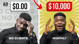 I made $10,000 a month with these 7 client tricks