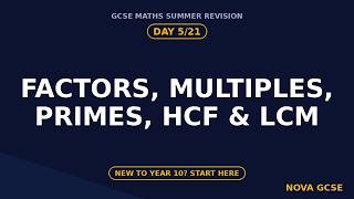 Factors, Multiples, Primes, HCF & LCM — GCSE Maths Summer Challenge Day 5/21 | Nova GCSE