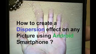 How to create a Dispersion effect on any Picture using Android Smartphone ? screenshot 3