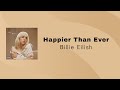 Billie Ellish   - Happier Than Ever ( Lirik Terjemahan)