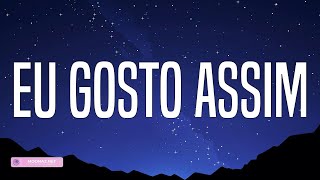 Gustavo Mioto - Eu Gosto Assim (Lyrics)