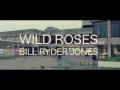 Bill Ryder-Jones - Wild Roses (Official Video)