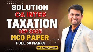 CA Inter Tax MCQ paper September 2025 Solution and Analysis by CA Pawan Sarda | Income Tax and GST