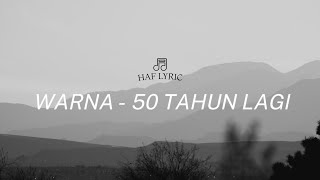 WARNA - 50 TAHUN LAGI | LIRIK LAGU