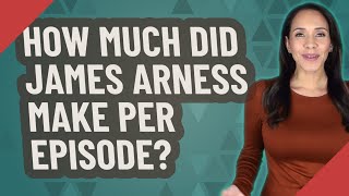 How much did James Arness make per episode?